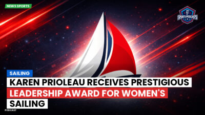 Sailing Podcast: Karen Prioleau Receives Prestigious Leadership Award for Women's Sailing