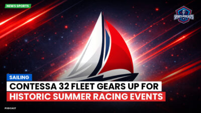Sailing Podcast: Contessa 32 Fleet Gears Up for Historic Summer Racing Events