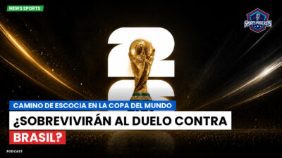 Copa del Mundo de Fútbol 2026 Podcast: Camino de Escocia en la Copa del Mundo: ¿Sobrevivirán al duelo contra Brasil?