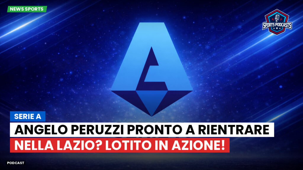 Serie A Podcast: Serie A : Angelo Peruzzi pronto a rientrare nella Lazio? Lotito in azione!