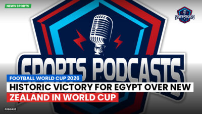 Football World Cup 2026 Podcast: Historic Victory for Egypt Over New Zealand in World Cup