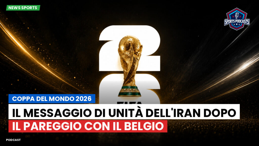 Coppa del Mondo di Calcio 2026 Podcast: Coppa del Mondo 2026 : Il messaggio di unità dell'Iran dopo il pareggio con il Belgio