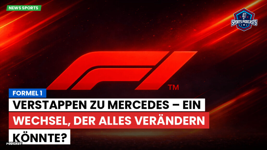 Formel 1 Podcast: Formel 1: Verstappen zu Mercedes – ein Wechsel, der alles verändern könnte?