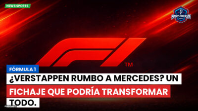 Fórmula 1 Podcast: Fórmula 1 : ¿Verstappen rumbo a Mercedes? Un fichaje que podría transformar todo.