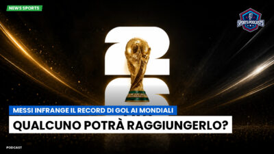 Coppa del Mondo di Calcio 2026 Podcast: Messi infrange il record di gol ai Mondiali: qualcuno potrà raggiungerlo?