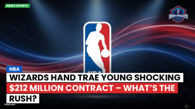 NBA Podcast: NBA : Wizards Hand Trae Young Shocking $212 Million Contract – What’s the Rush?