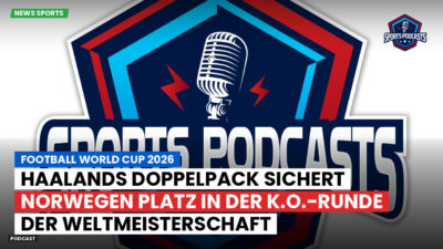 Fußball-Weltmeisterschaft 2026 Podcast: Haalands Doppelpack sichert Norwegen Platz in der K.o.-Runde der Weltmeisterschaft