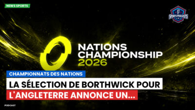 Nations Championship Podcast: Championnats des Nations : La sélection de Borthwick pour l'Angleterre annonce un...