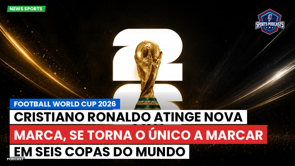 Copa do Mundo de Futebol 2026 Podcast: Cristiano Ronaldo atinge nova marca, se torna o único a marcar em seis Copas do Mundo