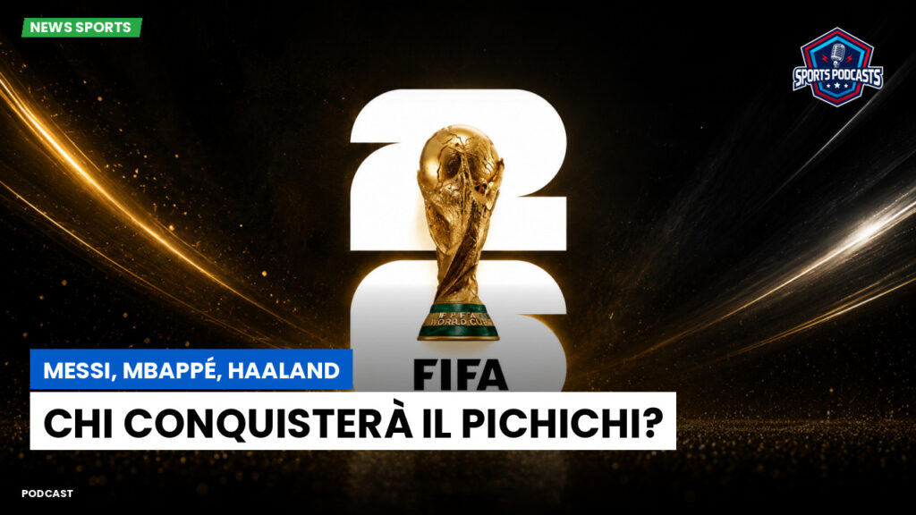 Coppa del Mondo di Calcio 2026 Podcast: Messi, Mbappé, Haaland: chi conquisterà il Pichichi?