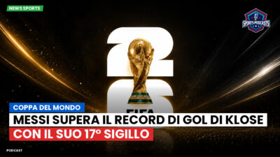 Coppa del Mondo di Calcio 2026 Podcast: Coppa del Mondo : Messi supera il record di gol di Klose con il suo 17° sigillo
