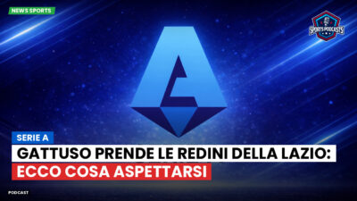 Serie A Podcast: Serie A : Gattuso prende le redini della Lazio: ecco cosa aspettarsi
