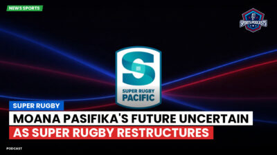 Super Rugby Podcast: Super Rugby : Moana Pasifika's Future Uncertain as Super Rugby Restructures