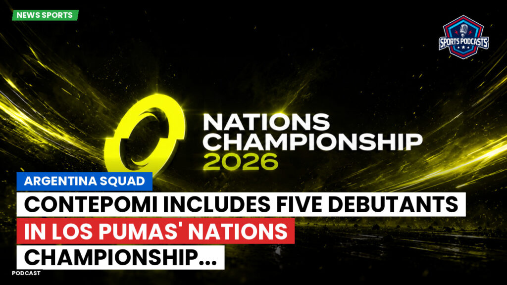 Nations Championship Podcast: Argentina squad : Contepomi includes five debutants in Los Pumas' Nations Championship...