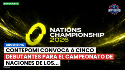 Nations Championship Podcast: Argentina : Contepomi convoca a cinco debutantes para el Campeonato de Naciones de Los...