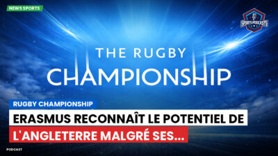 Rugby Championship Podcast: Rugby Championship : Erasmus reconnaît le potentiel de l'Angleterre malgré ses...