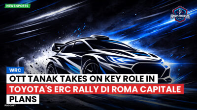 WRC Rally Podcast: WRC : Ott Tanak takes on key role in Toyota's ERC Rally di Roma Capitale plans