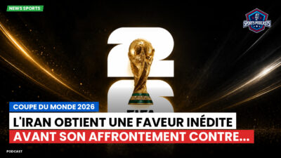 Coupe du Monde de football 2026 Podcast: Coupe du monde 2026 : L'Iran obtient une faveur inédite avant son affrontement contre...