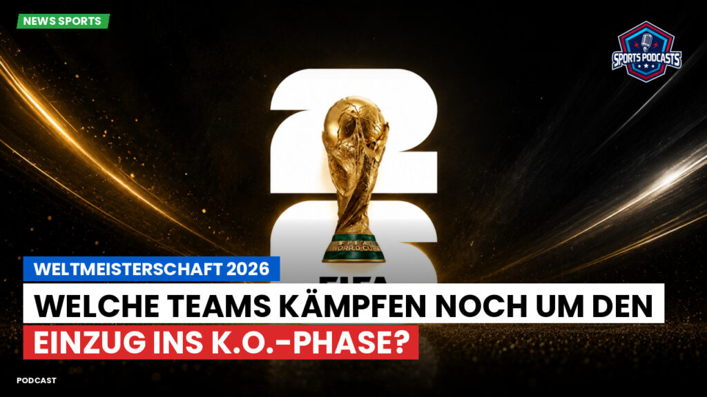 Fußball-Weltmeisterschaft 2026 Podcast: Weltmeisterschaft 2026 : Welche Teams kämpfen noch um den Einzug ins K.O.-Phase?