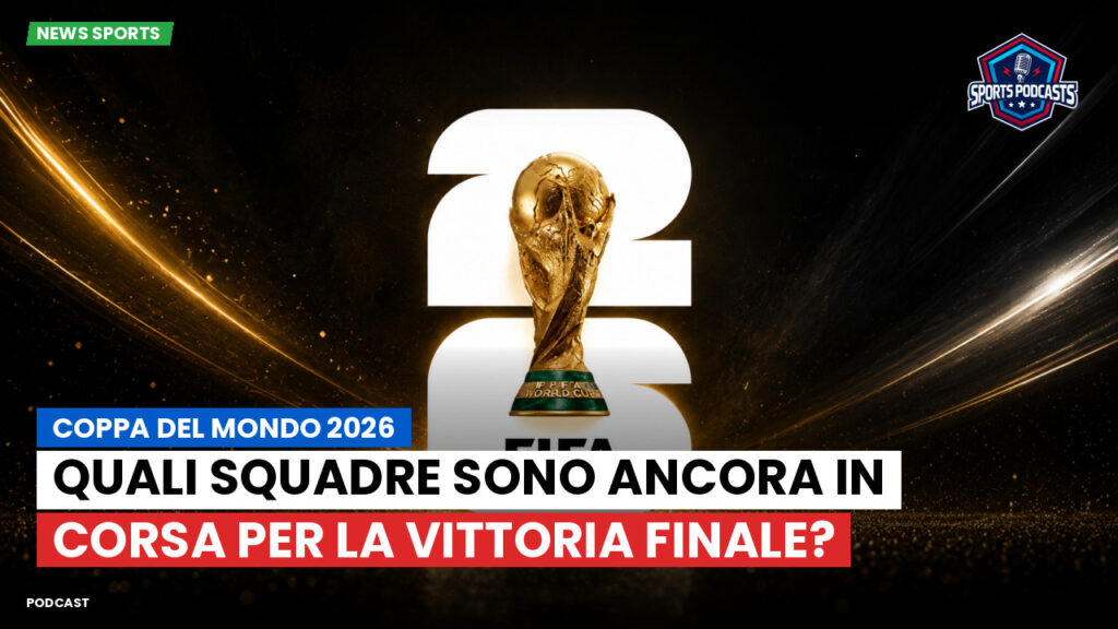 Coppa del Mondo di Calcio 2026 Podcast: Coppa del Mondo 2026 : Quali squadre sono ancora in corsa per la vittoria finale?