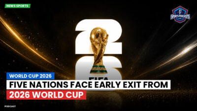 Football World Cup 2026 Podcast: World Cup 2026 : Five Nations Face Early Exit from 2026 World Cup