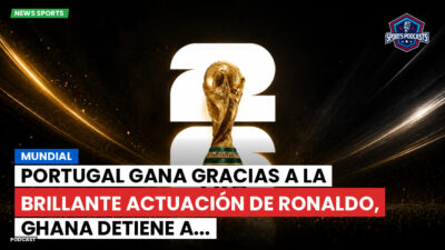 Copa del Mundo de Fútbol 2026 Podcast: Mundial : Portugal gana gracias a la brillante actuación de Ronaldo, Ghana detiene a...
