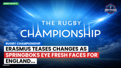 Rugby Championship Podcast: Rugby Championship : Erasmus Teases Changes as Springboks Eye Fresh Faces for England...