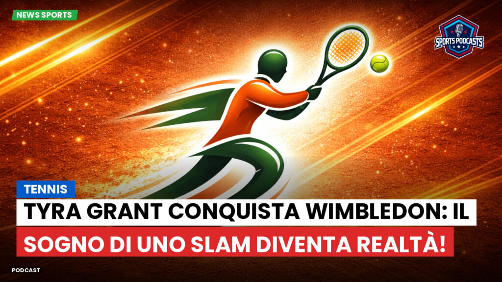 Tennis Podcast: Tennis : Tyra Grant conquista Wimbledon: il sogno di uno Slam diventa realtà!