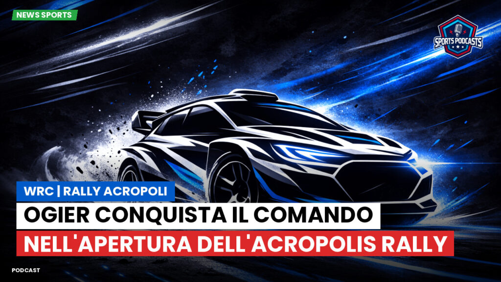 WRC Rally Podcast: WRC | Rally Acropoli : Ogier conquista il comando nell'apertura dell'Acropolis Rally