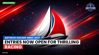 Sailing Podcast: Antigua Sailing Week 2027: Entries Now Open for Thrilling Racing