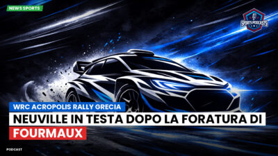 WRC Rally Podcast: WRC Acropolis Rally Grecia : Neuville in testa dopo la foratura di Fourmaux