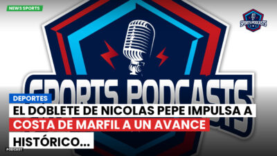 Copa del Mundo de Fútbol 2026 Podcast: Deportes: El doblete de Nicolas Pepe impulsa a Costa de Marfil a un avance histórico...