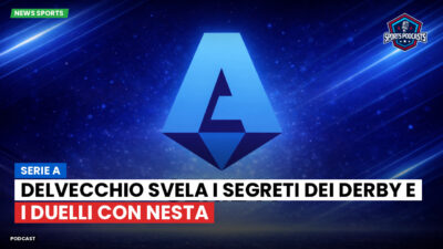 Serie A Podcast: Serie A : Delvecchio svela i segreti dei derby e i duelli con Nesta