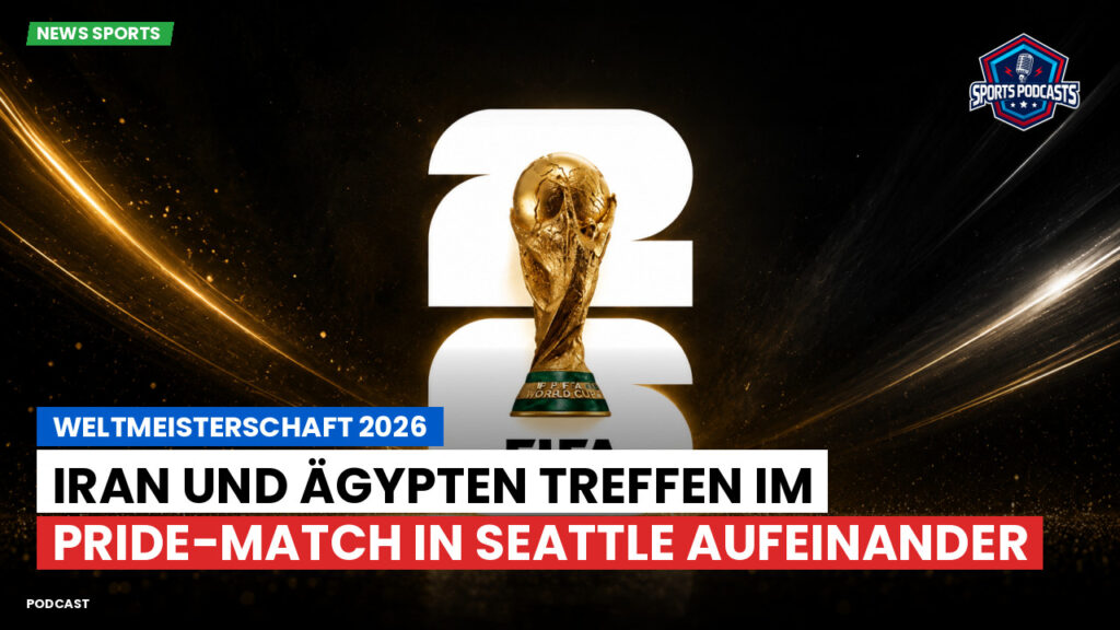 Fußball-Weltmeisterschaft 2026 Podcast: Weltmeisterschaft 2026 : Iran und Ägypten treffen im Pride-Match in Seattle aufeinander