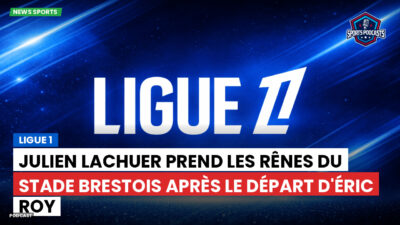 Ligue 1 Podcast: Ligue 1 : Julien Lachuer prend les rênes du Stade Brestois après le départ d'Éric Roy
