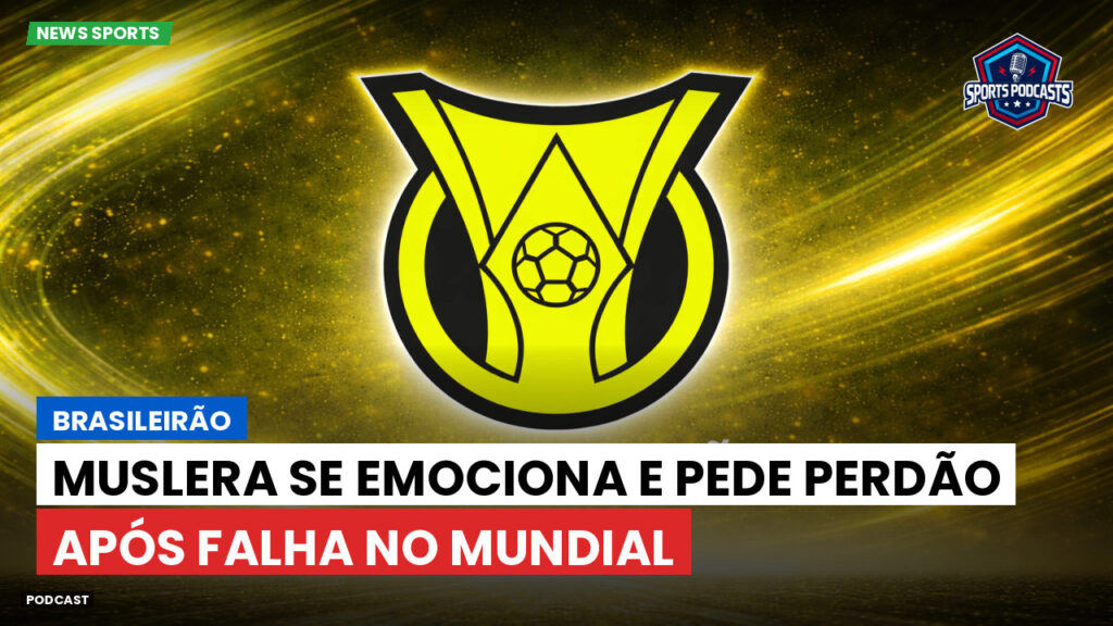 Brasileirão Podcast: Brasileirão : Muslera se emociona e pede perdão após falha no Mundial