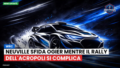 WRC Rally Podcast: Neuville sfida Ogier mentre il Rally dell'Acropoli si complica