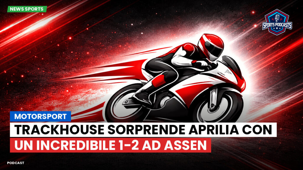 MotoGP Podcast: Motorsport : Trackhouse sorprende Aprilia con un incredibile 1-2 ad Assen