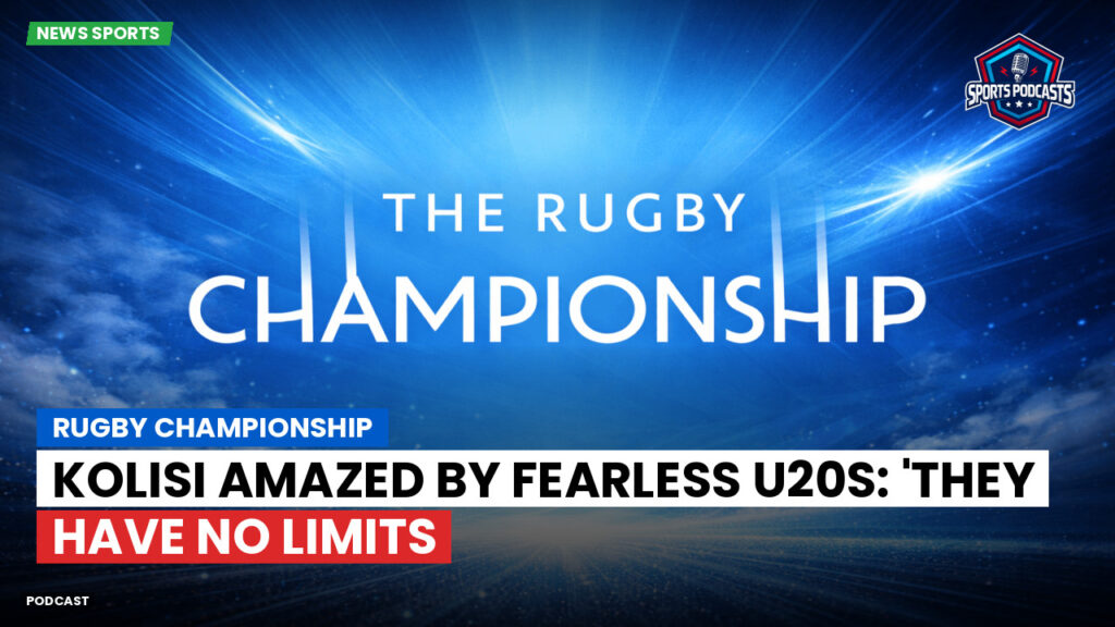 Rugby Championship Podcast: Rugby Championship : Kolisi amazed by fearless U20s: 'They have no limits