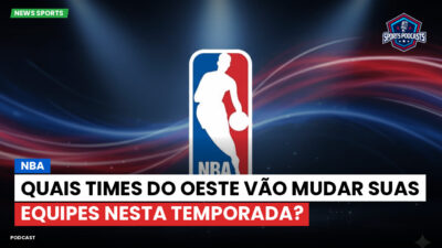 NBA Podcast: NBA : Quais times do Oeste vão mudar suas equipes nesta temporada?