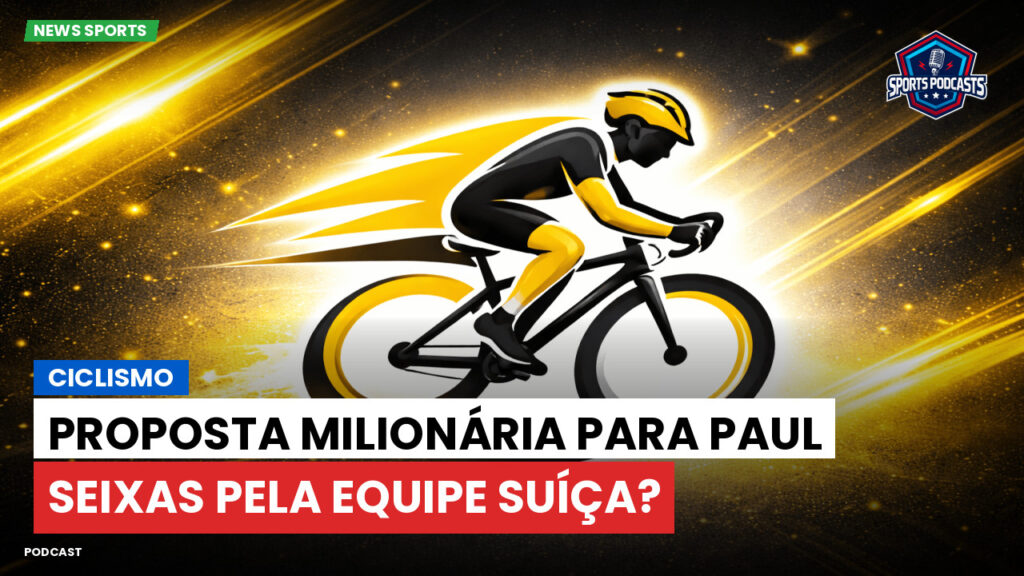 Ciclismo Podcast: Ciclismo : Proposta milionária para Paul Seixas pela equipe suíça?