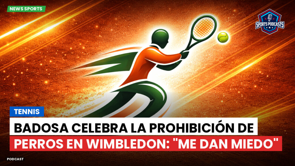 Tenis Podcast: Tennis : Badosa celebra la prohibición de perros en Wimbledon: "Me dan miedo"