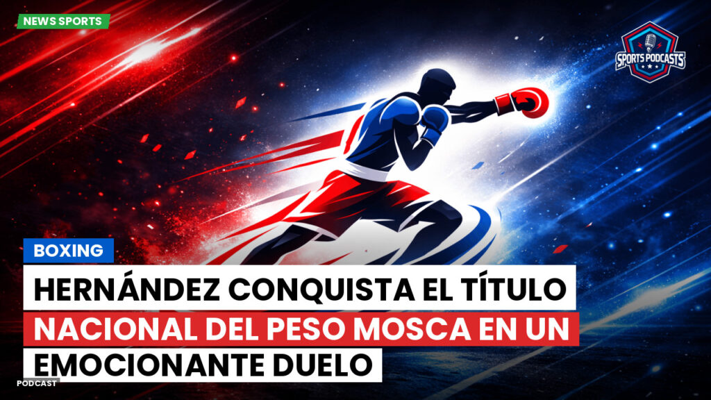 Boxeo Podcast: Boxing : Hernández conquista el título nacional del peso mosca en un emocionante duelo