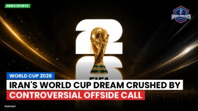 Football World Cup 2026 Podcast: World Cup 2026 : Iran's World Cup Dream Crushed by Controversial Offside Call