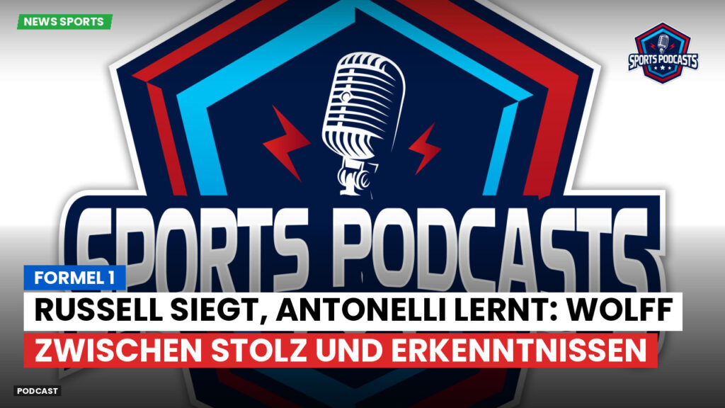 Formel 1 Podcast: Formel 1 : Russell siegt, Antonelli lernt: Wolff zwischen Stolz und Erkenntnissen