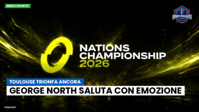 Nations Championship Podcast: Toulouse trionfa ancora: George North saluta con emozione