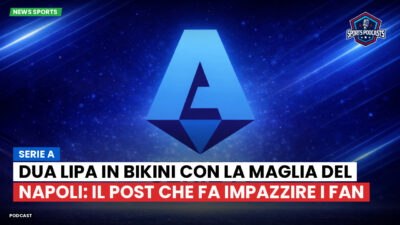 Serie A Podcast: Serie A : Dua Lipa in bikini con la maglia del Napoli: il post che fa impazzire i fan