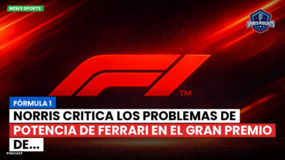 Fórmula 1 Podcast: Fórmula 1 : Norris critica los problemas de potencia de Ferrari en el Gran Premio de...