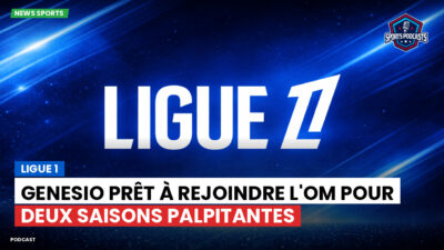Ligue 1 Podcast: Ligue 1 : Genesio prêt à rejoindre l'OM pour deux saisons palpitantes