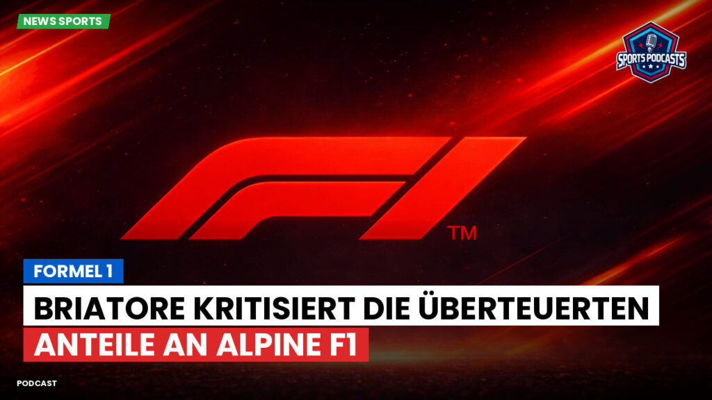 Formel 1 Podcast: Formel 1 : Briatore kritisiert die überteuerten Anteile an Alpine F1